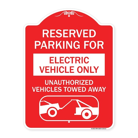 Signmission Reserved Parking for Electric Vehicle Only Unauthorized Vehicles Towed Away, A-DES-RW-1824-23113 A-DES-RW-1824-23113